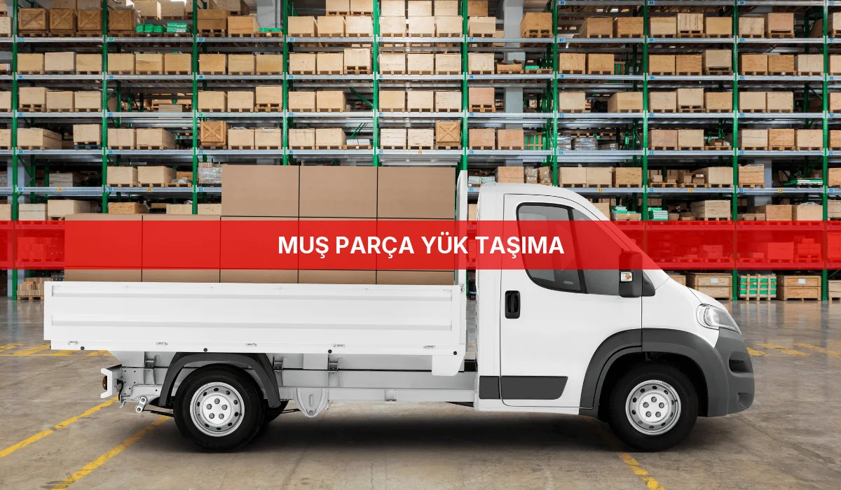 Muş Parça Yük Taşıma