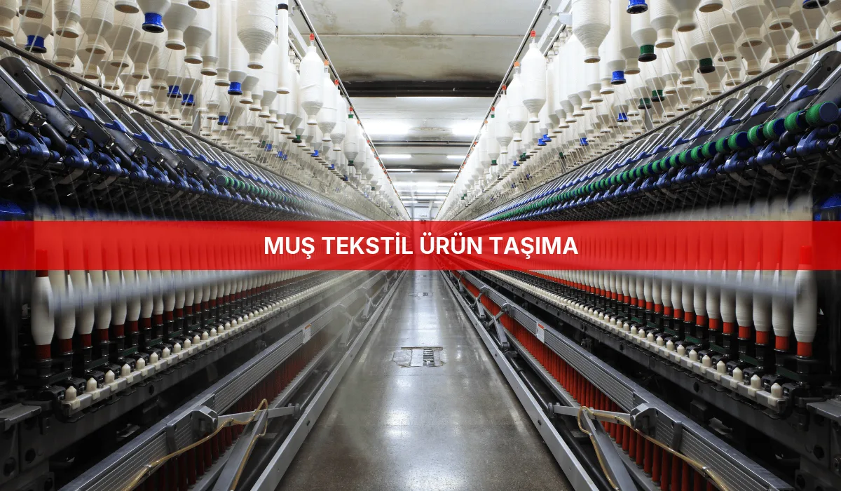 Muş Tekstil Ürün Taşıma